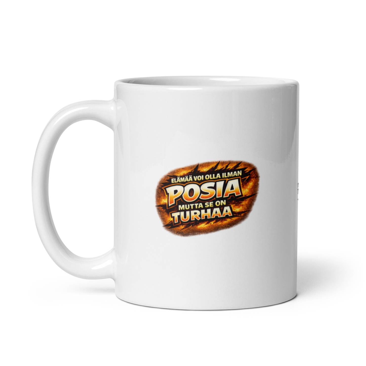Elämää voi olla ilman Posia mutta se on turhaa - V11 - Kiiltävä valkoinen muki - 3 dl